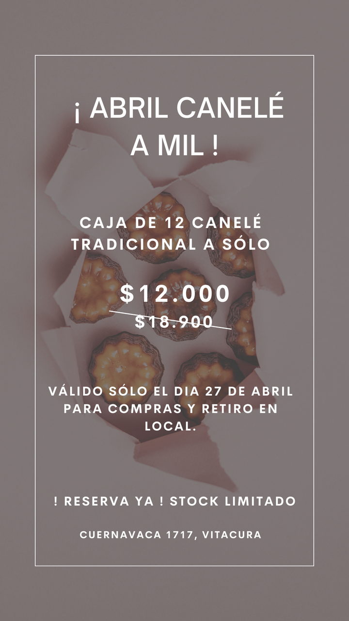 ¡ ABRIL CANELÉ A MIL ! - Stock Limitado